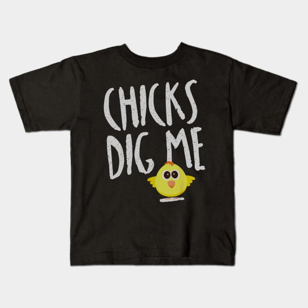 Funny Spring Easter Chicks Dig Me for Kids  Adults Kids T-Shirt by daylightpombo3